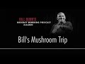 Bill Burr | Bill's Mushroom Trip