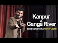 Kanpur &amp; River Ganga - Stand Up Comedy by Harsh Gujral