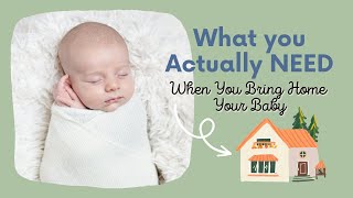 What You Actually NEED When You Bring Baby Home