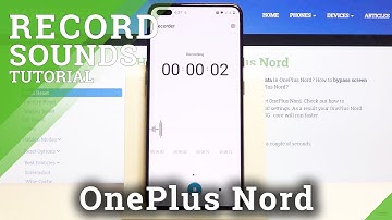How to Record Sounds with OnePlus Nord – Voice Recorder