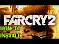 Far Cry 2 install How to install far cry 2 Far Cry 2 install How to install far cry 2