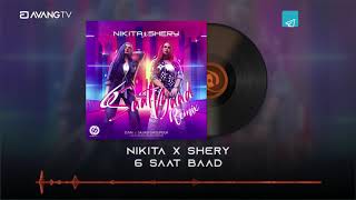 Nikita X Shery - 6 Saat Baad OFFICIAL REMIX | نیکیتا و شری - ۶ ساعت بعد