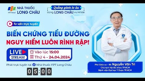 BIẾN CHỨNG TIỂU ĐƯỜNG! NGUY HIỂM LUÔN RÌNH RẬP | Nhà Thuốc FPT Long Châu