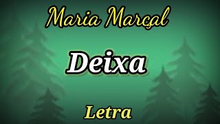 Deixa | Letra | Maria Marçal