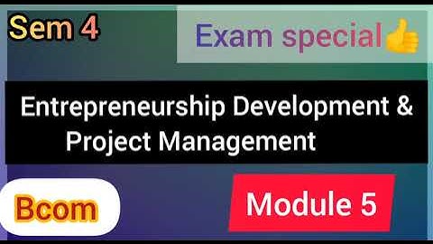 Entrepreneurship Development and Project Management ||Semester 4||Bcom||Module 5||@viswateaching