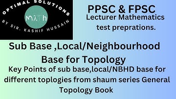 Base for Topology from Shaums series of General Topology for PPSC & FPSC Lecturer Mathematics.