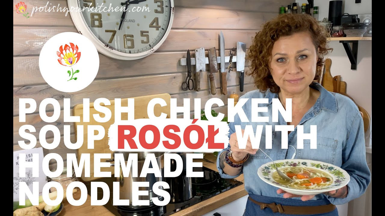 Polish CHICKEN SOUP - ROSÓŁ with HOMEMADE NOODLES; How to make Polish food by Polish Your Kitchen