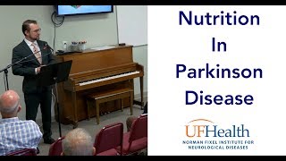 Nutrition in Parkinson Disease  Parkinson Symposium 2019