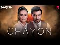 Chayon 26-qism (milliy serial) | Чаён 26-кисм (миллий сериал)