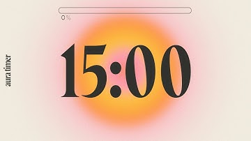 15 Minute Aura Timer - Deep Focus for Relaxing, Studying and Working