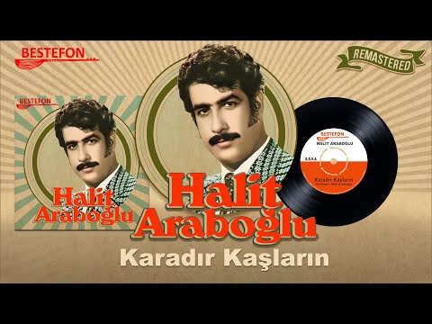 Halit Araboğlu - Karadır Kaşların - Orijinal 45'lik Kayıtları Remastered