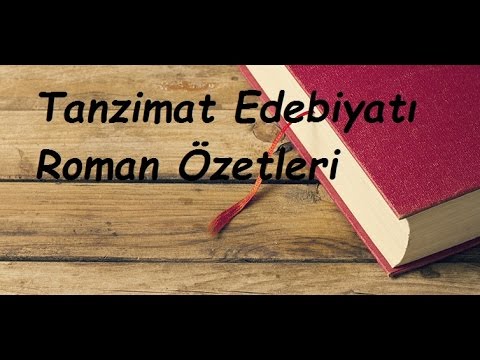Tanzimat Dönemi Edebiyatı Roman Özetleri YKS, ÖABT