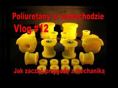 Poliuretany w samochodzie . Vlog #12 jak zacząć przygodę z mechaniką pojazdową