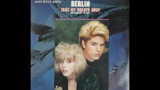 Berlin - Take My Breath Away