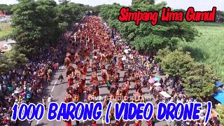 1000 BARONG SIMPANG LIMA GUMUL ( VIDEO DRONE )