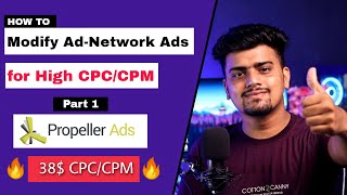 How To Modify Ads | Modify PropellerAds For 34$ CPC & High CPM | For Shortner Site , News Website