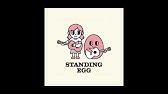 Standing Egg 예뻐서 그래 Youtube