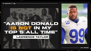 LAWRENCE TAYLOR: “Aaron Donald Is Not In My Top 5 Of All Time”  |  I AM ATHLETE S4 Ep2 CLIP