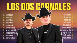 LOS DOS CARNALES Exitos ~ Cabrón y Vago,..~ Grandes Éxitos Mix 2024 ~ LOS Dos Carnales 2024