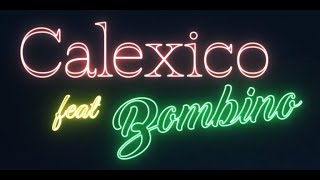 Calexico - Heart Of Downtown feat. Bombino (Offical Video)