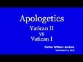 Apologetics: Vatican II vs Vatican I