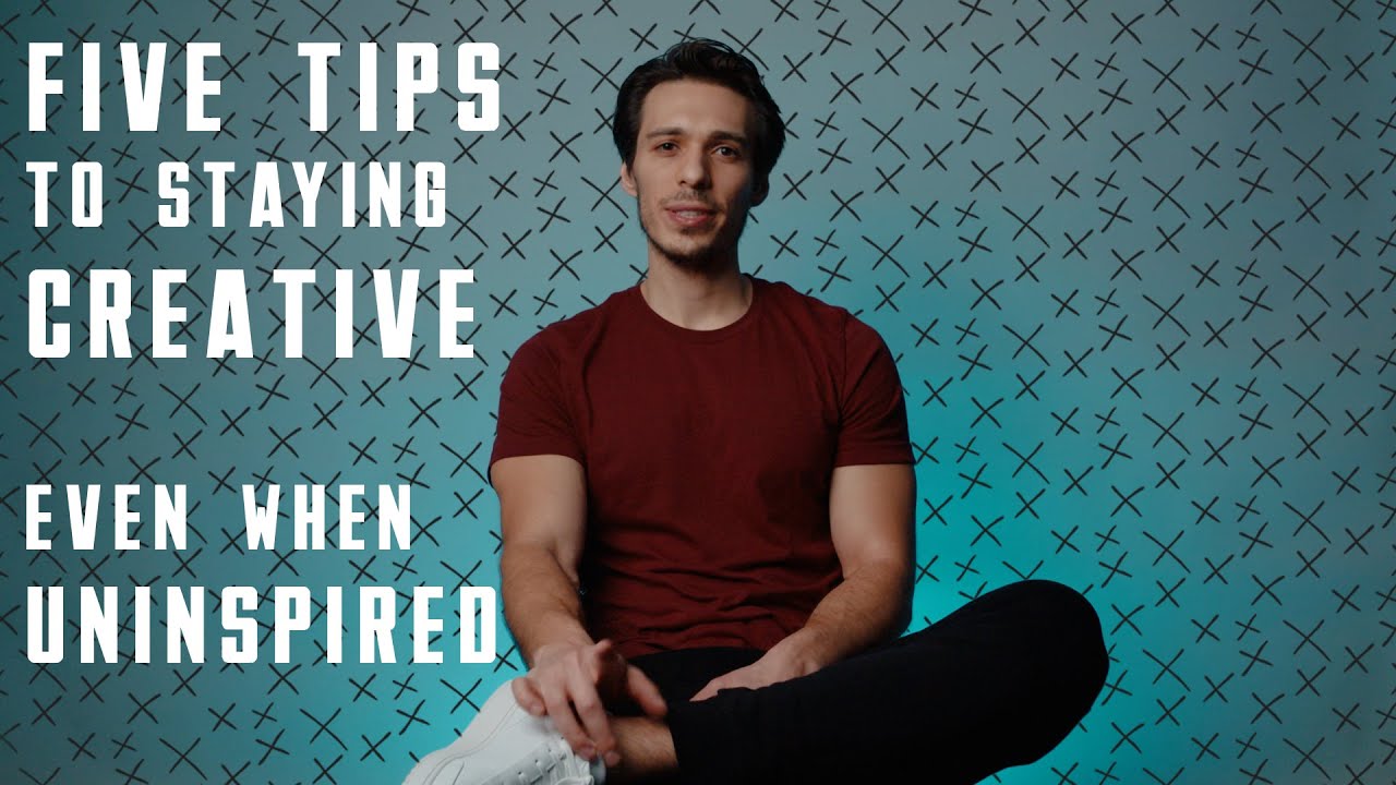 Uninspired Creativity 5 Tips to Stay Creative When You Feel Uninspired - YouTube