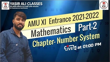 Part-2, Number System | Maths | XI Entrance | AMU | JMI | BHU | 2021-2022 | by Amit Sir
