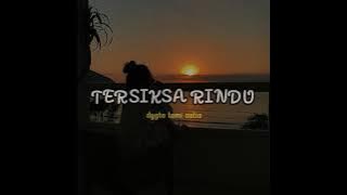 TERSIKSA RINDU - DYGTA TAMI AULIA