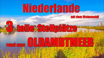 Oldamtmeer mit dem Wohnmobil, 3 tolle Wohnmobil-Stellplätze, Provinz Groningen, Reisebericht,Holland