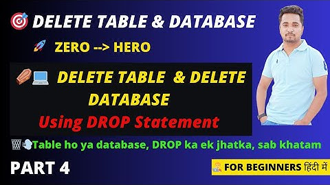 Delete row from SQL table | DELETE DATABASE  & DELETE SQL TABLE (Using DROP Statement)| MySQL Course