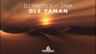 DJ Pantelis feat.  Zara - Dle Yaman (Original Mix)