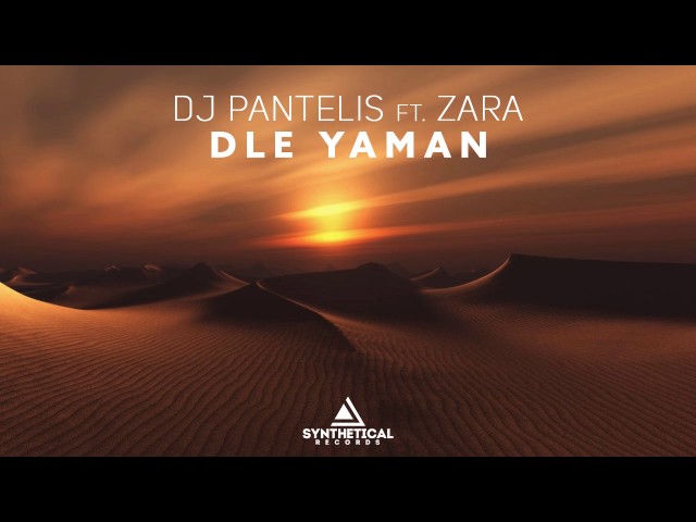 DJ Pantelis feat.  Zara - Dle Yaman (Original Mix) class=