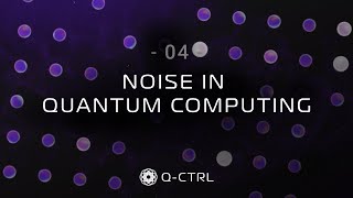 Noise in quantum computing (ep4)