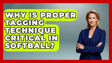 Why Is Proper Tagging Technique Critical In Softball? - Softball Basics and Beyond