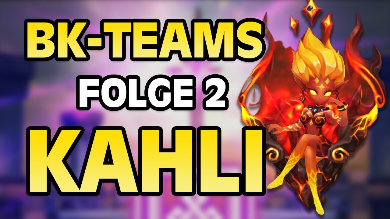So setzt ihr Kahli erfolgreich im BK ein! (BK Teams Folge 2) Summoners ...