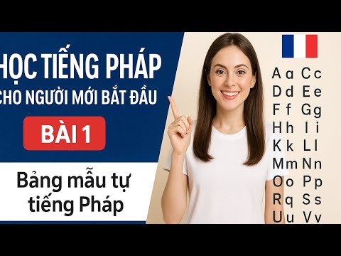 Video Học tiếng Pháp cho người mới bắt đầu /Bài 1 /Bảng mẫu... - youtube