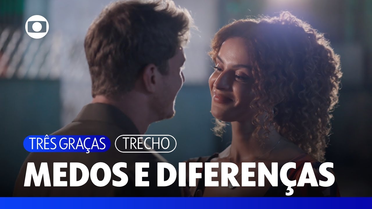 Leonardo e Viviane falam sobre suas diferenças e seus medos no romance | Três Graças | TV Globo