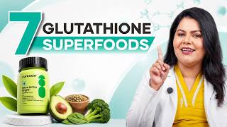 7 Foods That Make Glutathione 10X More Effective Cureskin