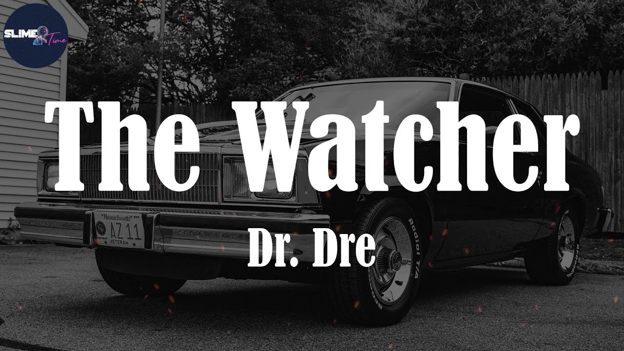 The Watcher - Song Lyrics and Music by Dr. Dre arranged by HampHamp on  Smule Social Singing app