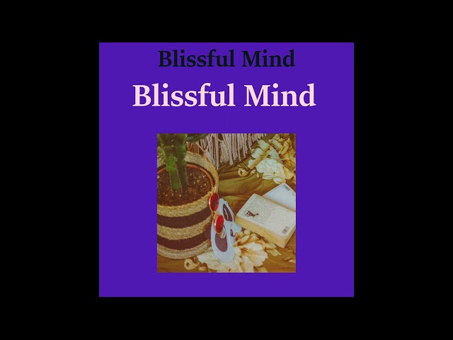 Blissful Mind - Blissful Mind class=