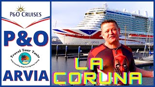 P&O Arvia - La Coruna - What to do