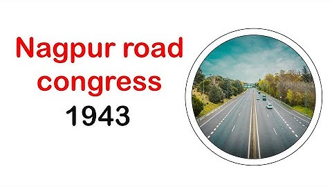 Nagpur road congress 1943 || Nagpur road conference and plan || Highway engineering