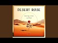 Desert rose feat laila el akkaf