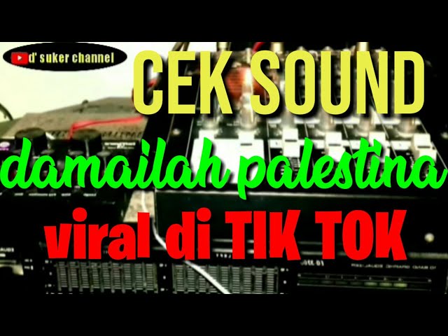 CEK SOUND BASS GLERR  DAMAILAH PALESTINA  Yang lagi VIRAL di TIK TOK class=