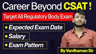 CSAT ❌ Target All "Regulatory Body Exam" 2026, Expected Exam Date, Exam Pattern &amp; Salary