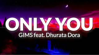 GIMS – ONLY YOU feat  Dhurata Dora