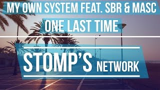 My Own System feat. SBR & Masc - One Last Time