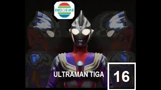 Ultraman Tiga Episode 16 Dubbing Indo