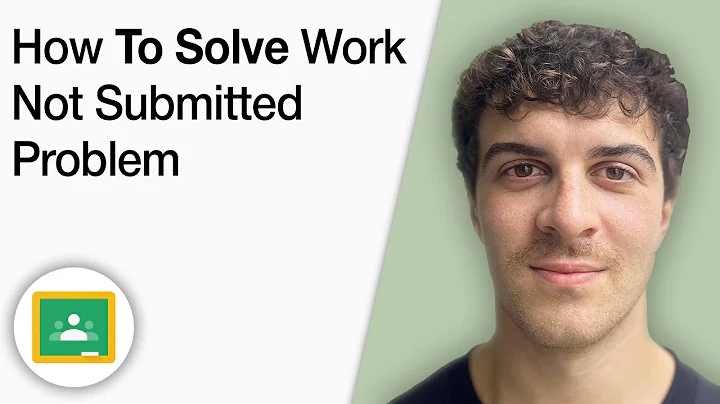 How to Solve Work Not Submitted Problem in Goggle Classroom [2025 Full Guide]