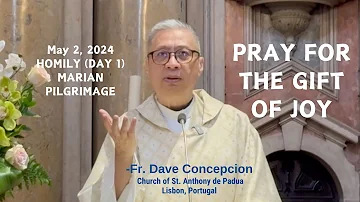 PRAY FOR THE GIFT OF JOY - Homily by Fr. Dave Concepcion on May 2, 2024 Lisbon, Portugal